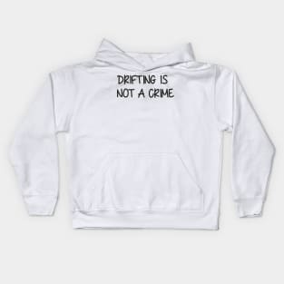 Drifting is not a Crime Kids Hoodie